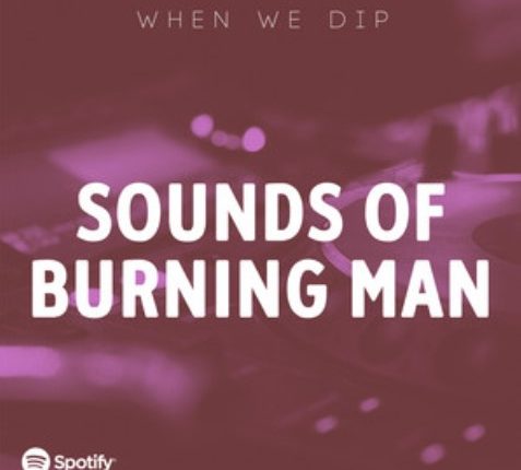 When We Dip Burning Man – Sounds of the Playa (Organica, Playa Tech, Organic House)