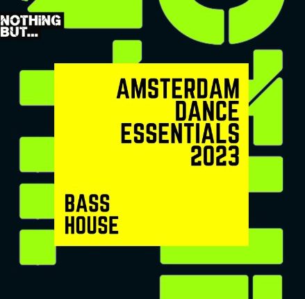 Nothing But… Amsterdam Dance Essentials 2023 Bass House