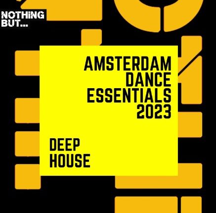 Nothing But… Amsterdam Dance Essentials 2023 Deep House