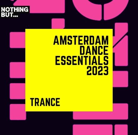 Nothing But… Amsterdam Dance Essentials 2023 Trance