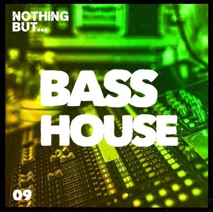 Nothing But… Bass House, Vol. 09