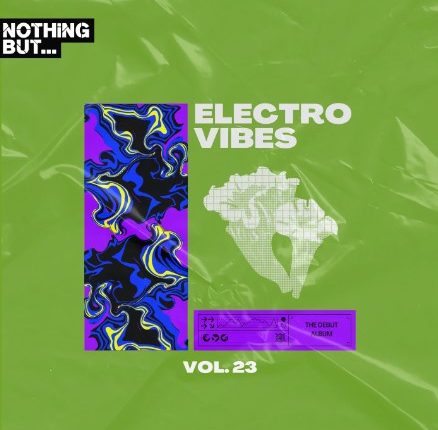 Nothing But… Electro Vibes, Vol. 23