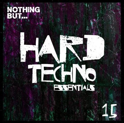 Nothing But… Hard Techno Essentials, Vol. 15