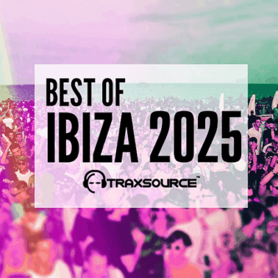 TRAXSOURCE Best of Ibiza 2025 Part 02