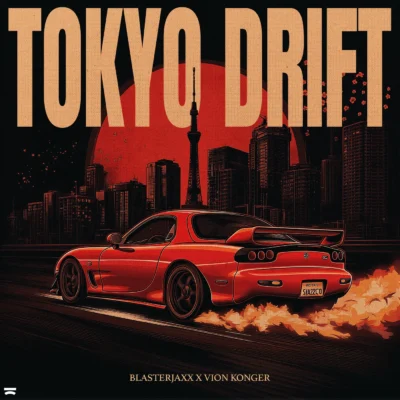 Tokyo Drift (Extended Mix) by Blasterjaxx, Vion Konger